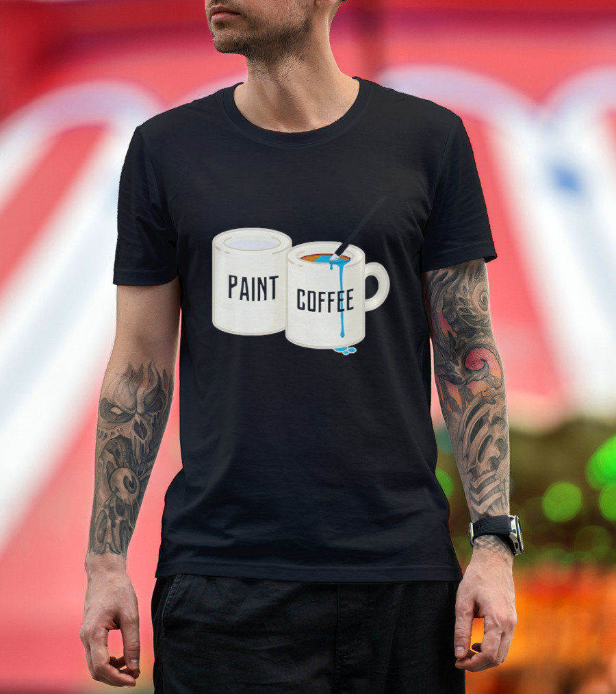 Paint Coffee Cups Funny T-Shirt