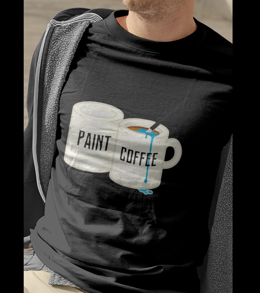 Paint Coffee Cups Funny T-Shirt