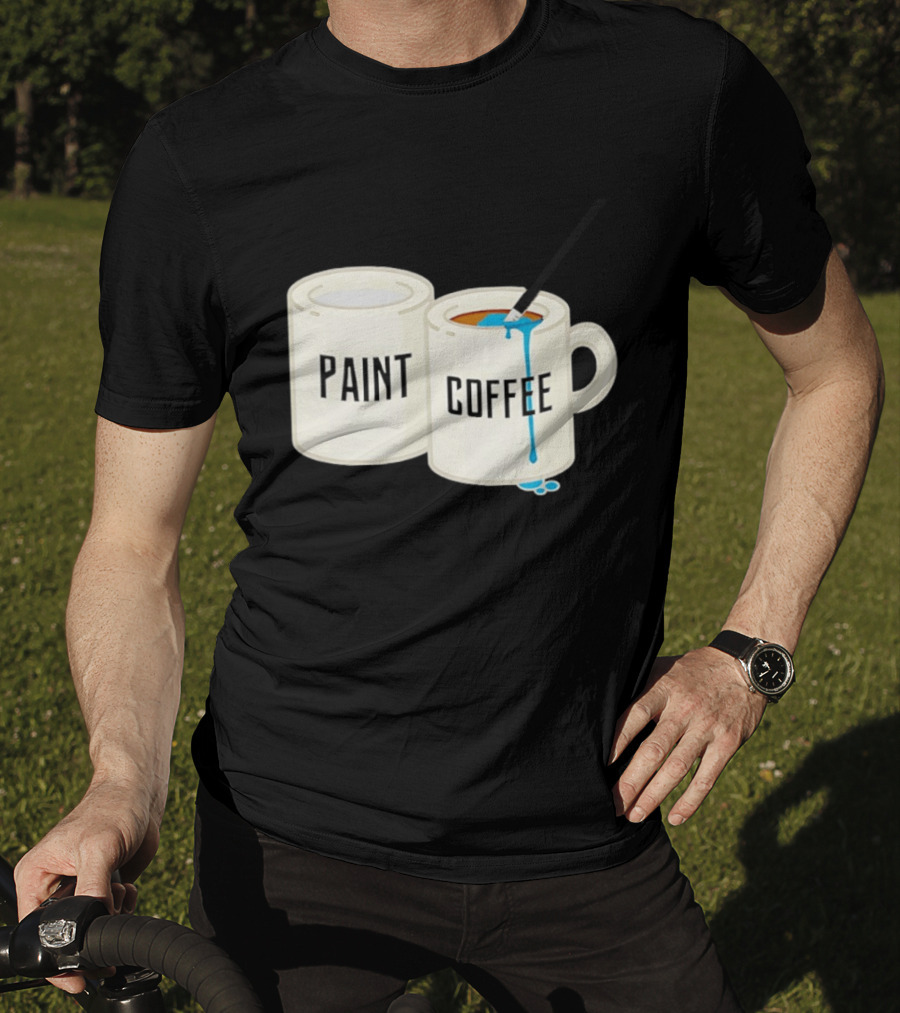 Paint Coffee Cups Funny T-Shirt