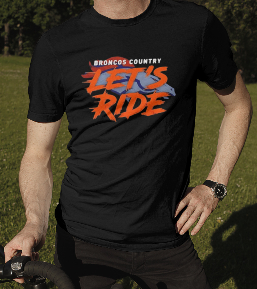 Broncos Country Let's Ride Denver Broncos Official NFL Team T-Shirt