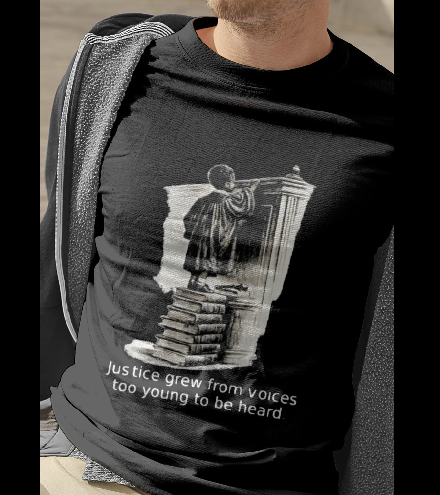 Justice Grew From Voices Too Young To Be Heard Child Standing On Books T-Shirt