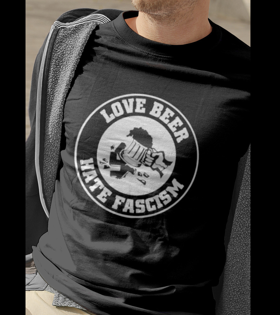 Love Beer Hate Fascism Smash Circle T-Shirt