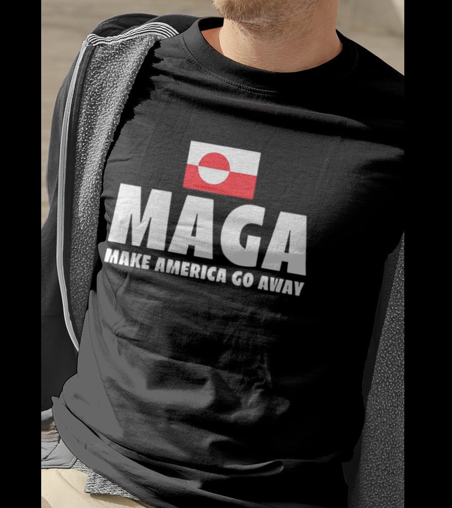 MAGA Make America Go Away Greenland Flag Politics T-Shirt