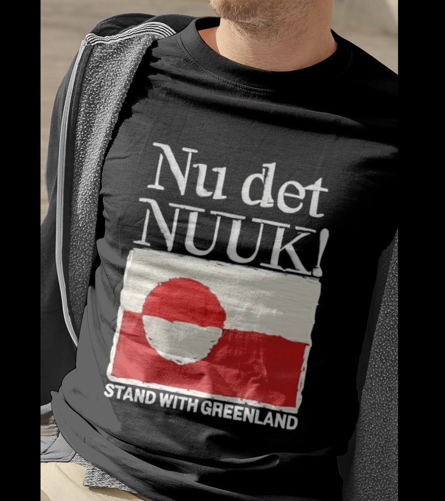 Nu Det Nuuk Stand With Greenland Flag Support T-Shirt