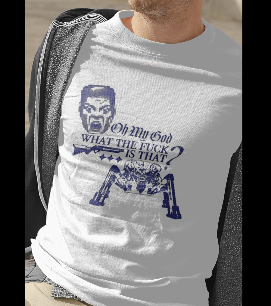 Oh My God What The Fuck Is That Face And Spider T-Shirt
