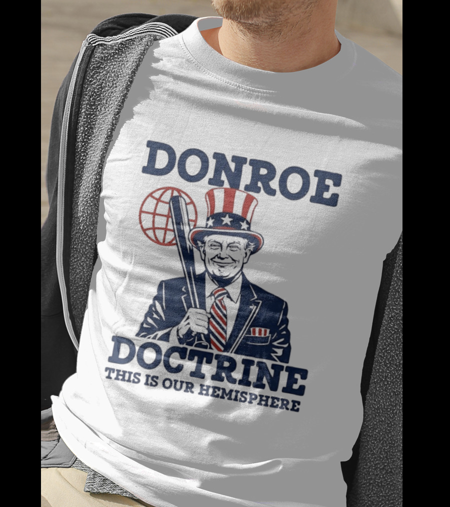Donroe Doctrine This Is Our Hemisphere T-Shirt