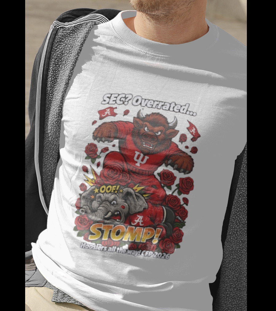 SEC Overrated Indiana Hoosiers Stomp Hoosiers All The Way CFP 2026 T-Shirt