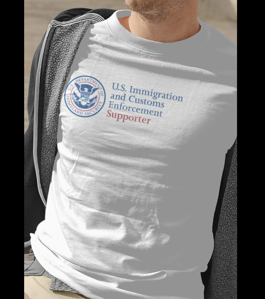 U.S. Department Of Homeland Security Immigration And Customs Enforcement Supporter T-Shirt