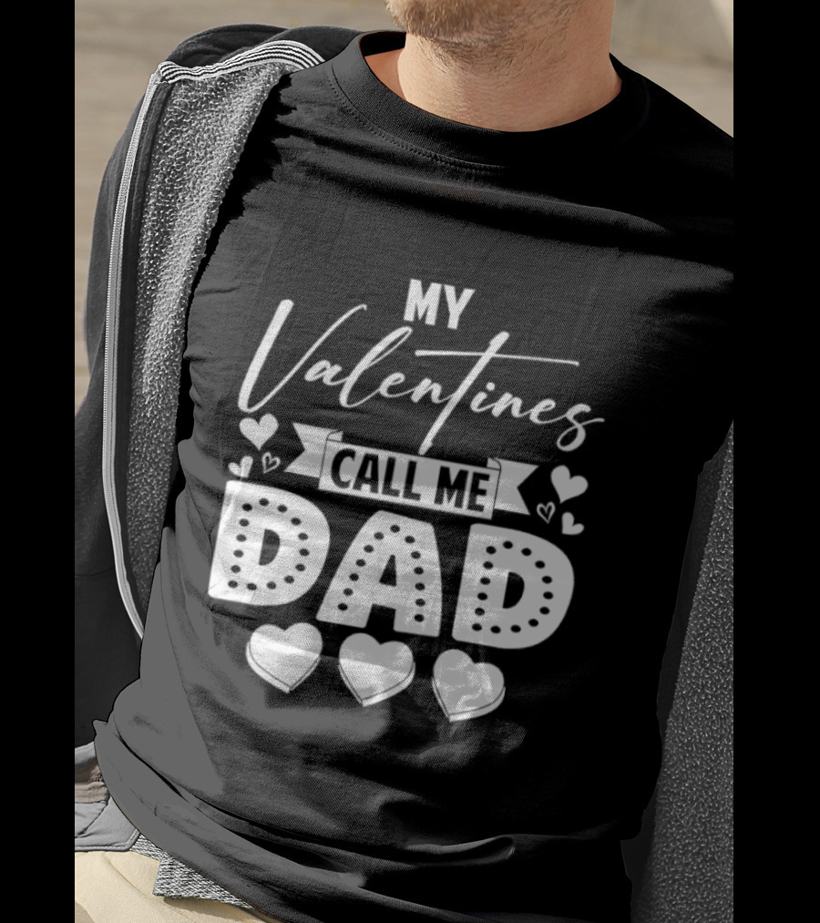 My Valentines Call Me Dad Hearts T-Shirt