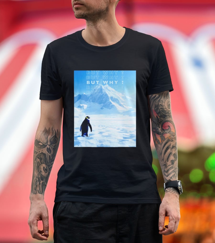 Penguin But Why Head Towards The Mountains Motivational T-Shirt