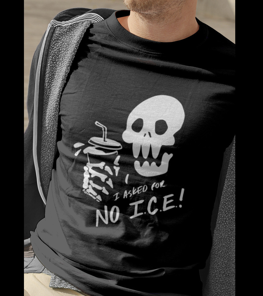 Skull I Asked For No Ice Beverage Humor T-Shirt