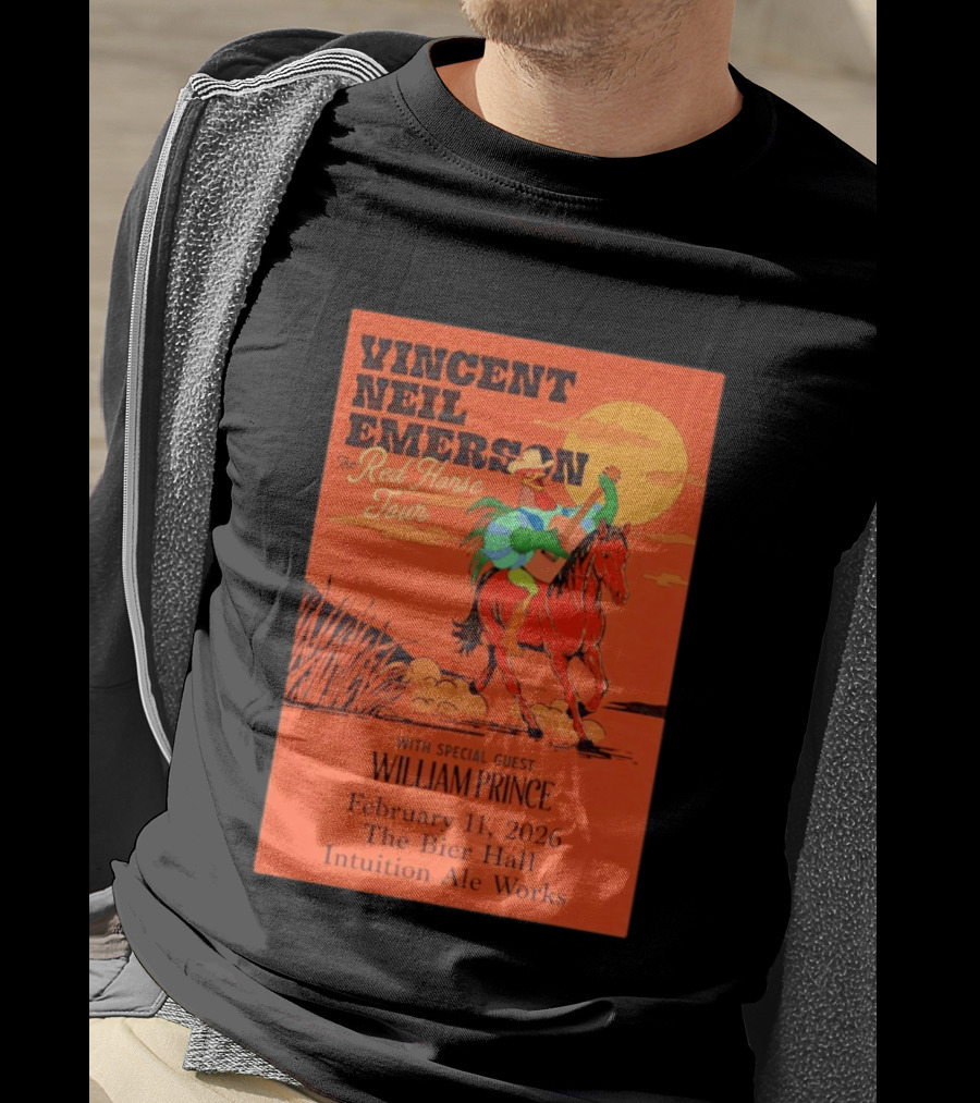 Vincent Neil Emerson The Red Horse Tour With William Prince February 11 2026 The Bier Hall Intuition Ale Works T-Shirt