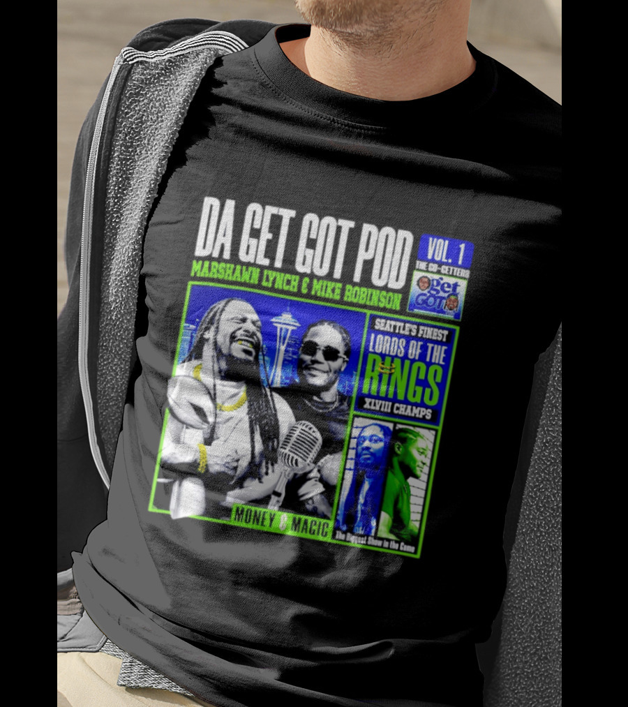 Da Get Got Pod Marshawn Lynch Mike Robinson Seattle's Finest Lords Of The Rings XLVIII Champs Money & Magic T-Shirt