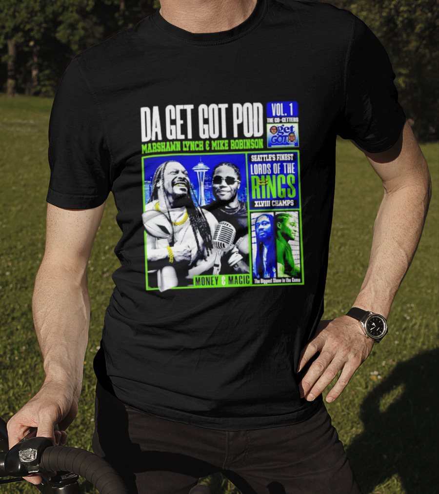 Da Get Got Pod Marshawn Lynch Mike Robinson Seattle's Finest Lords Of The Rings XLVIII Champs Money & Magic T-Shirt