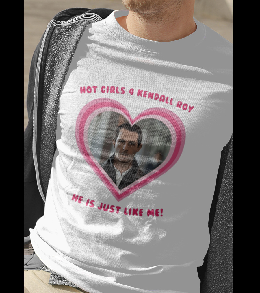 Hot Girls 4 Kendall Roy He Is Just Like Me Heart Frame T-Shirt
