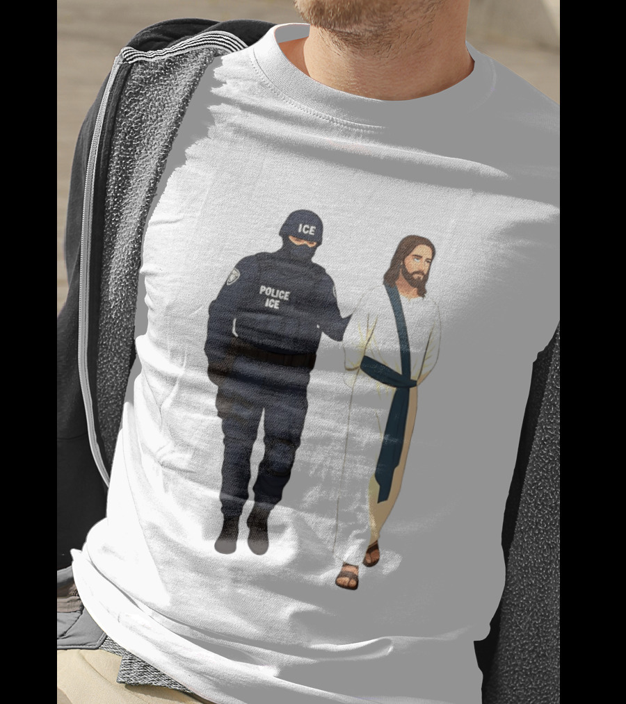 Jesus Arrest ICE Police Abolish ICE Political Protest T-Shirt