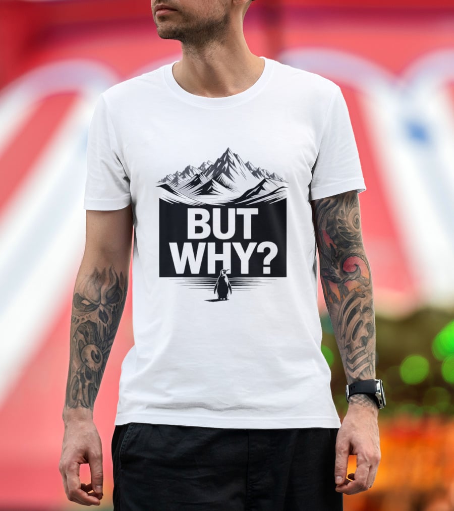 But Why Penguin Mountain Hiking Meme T-Shirt