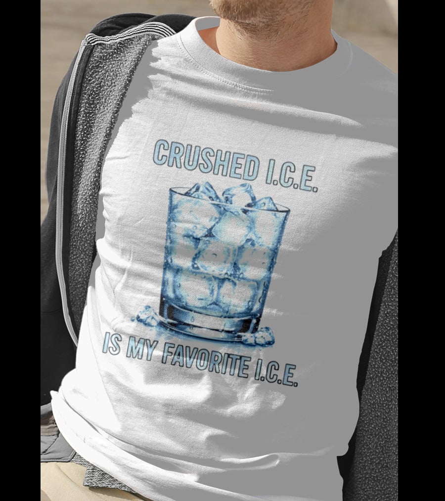 CRUSHED I.C.E. IS MY FAVORITE I.C.E. Ice Cubes In Glass T-Shirt