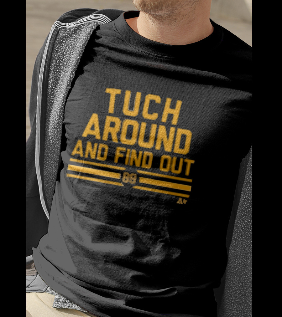 Tuch Around And Find Out 89 Edition T-Shirt