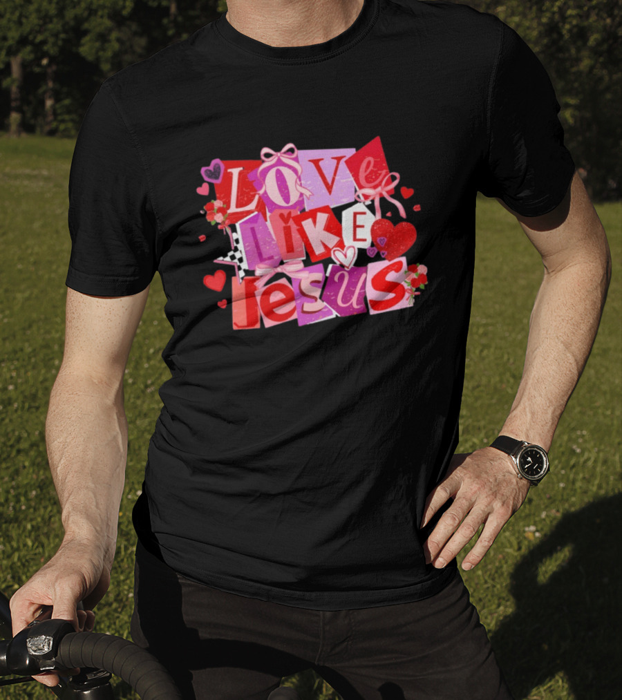 Love Like Jesus Valentine's Day 2026 Christian Faithful Romance T-Shirt