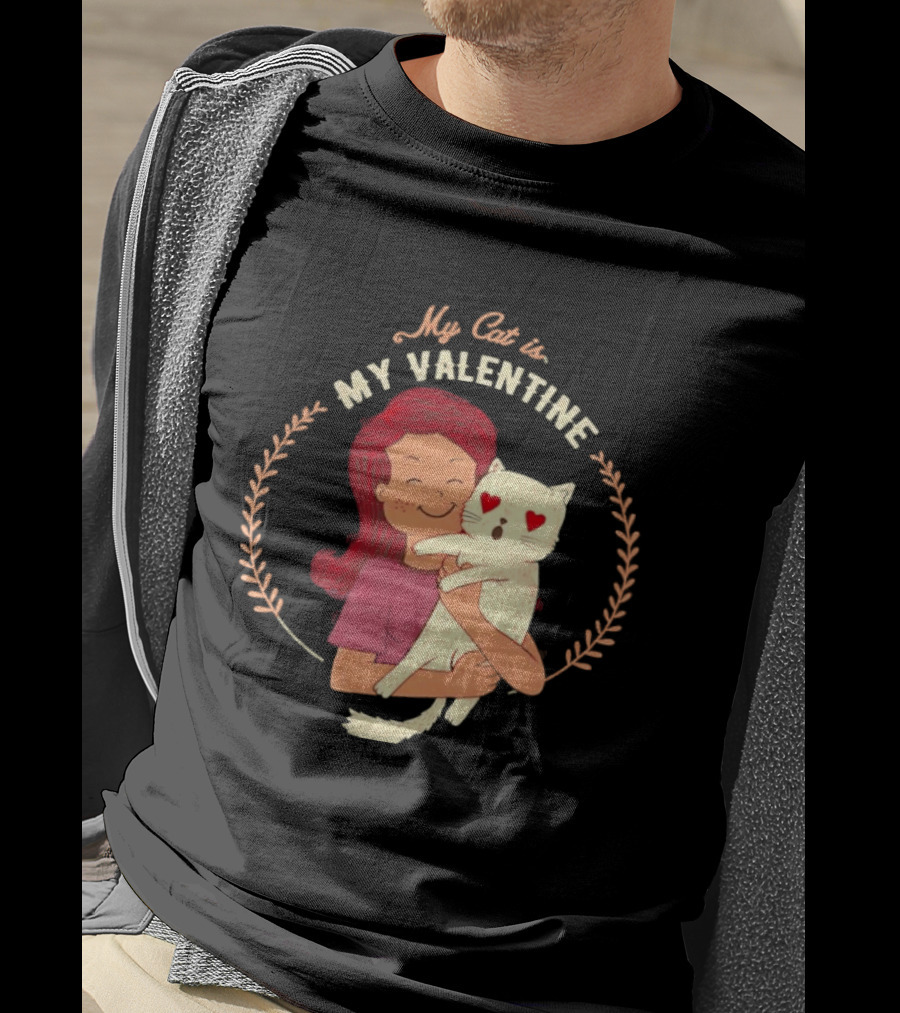 My Cat Is My Valentine Girl Hugging Heart Eyes Cat T-Shirt