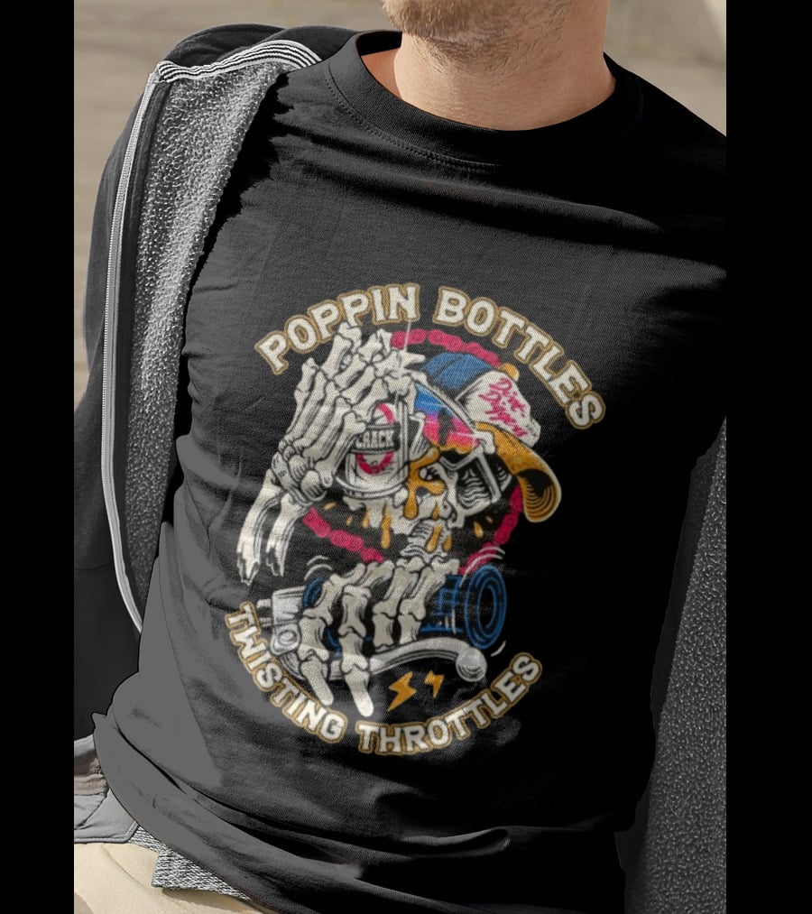 Poppin Bottles Twisting Throttles Skeleton Dirt Diggers Crack T-Shirt