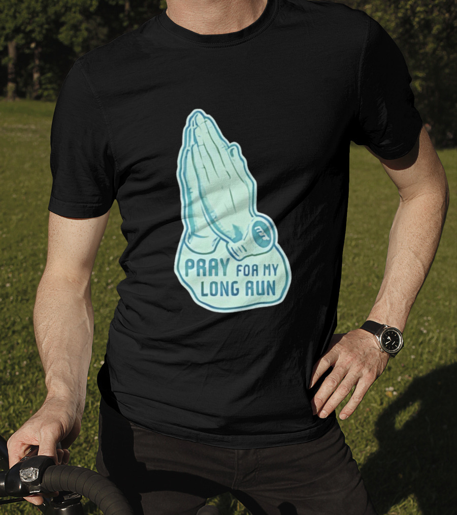 Pray For My Long Run Hands T-Shirt