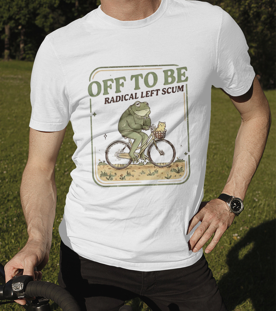 Off To Be Radical Left Scum Frog Bicycle Adventure T-Shirt