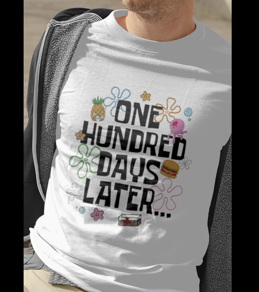 One Hundred Days Later Pineapple Jellyfish Flowers Krabby Patty Bubbles T-Shirt