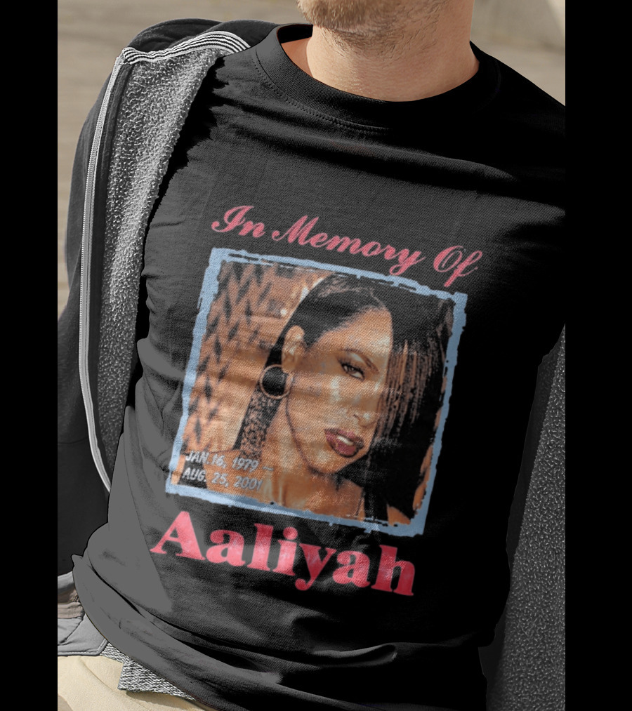 In Memory Of Aaliyah Jan. 16, 1979 Aug. 25, 2001 T-Shirt