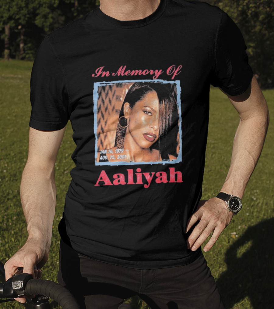 In Memory Of Aaliyah Jan. 16, 1979 Aug. 25, 2001 T-Shirt
