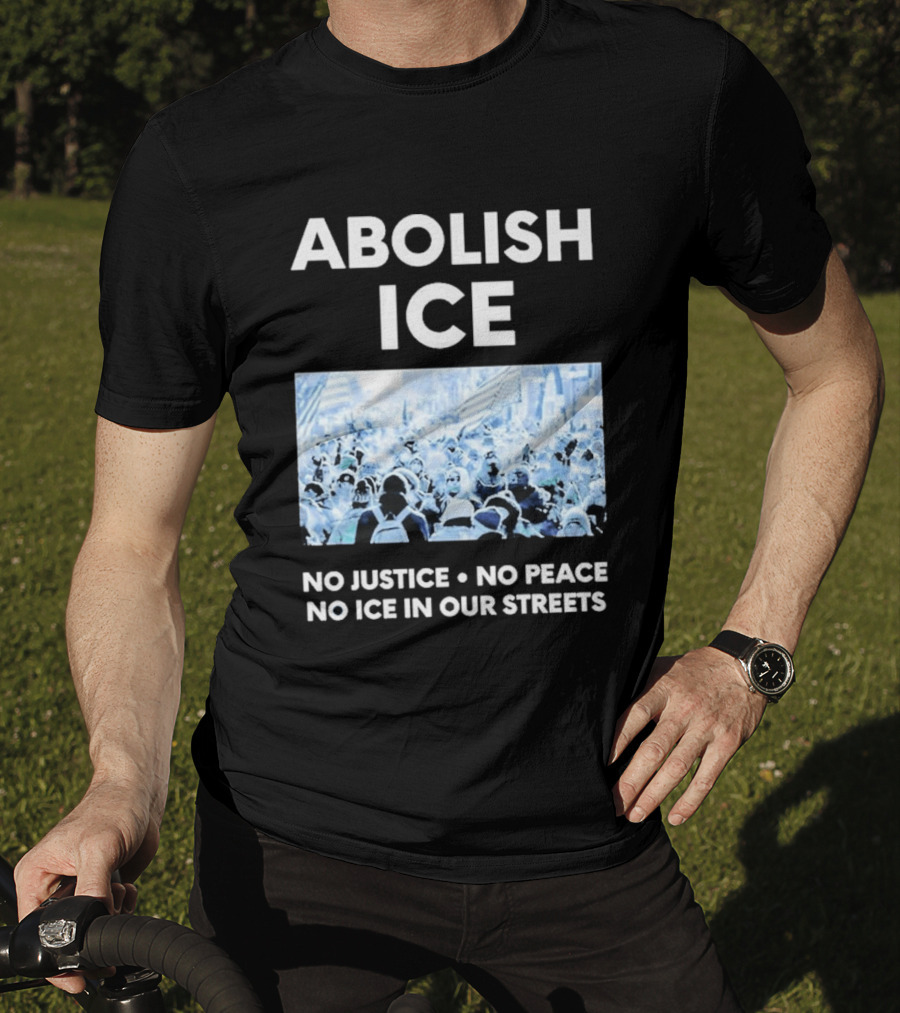 Minnesota Strong Abolish ICE No Justice No Peace No ICE In Our Streets T-Shirt