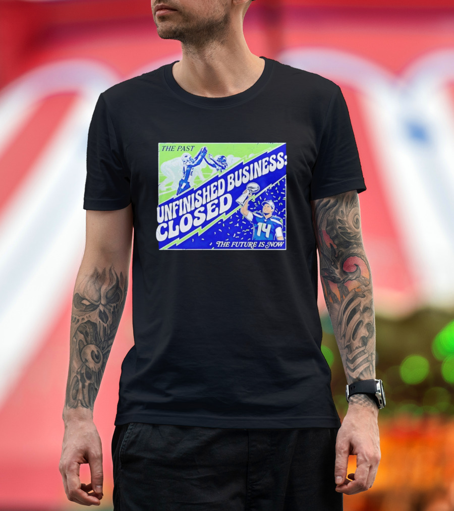 Sam Darnold Seahawks The Past Unfinished Business Closed The Future Is Now T-Shirt