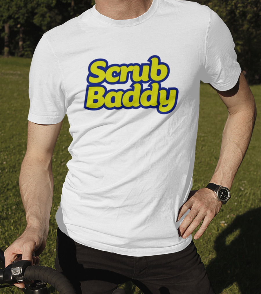 Scrub Baddy Scrub Daddy Meme T-Shirt