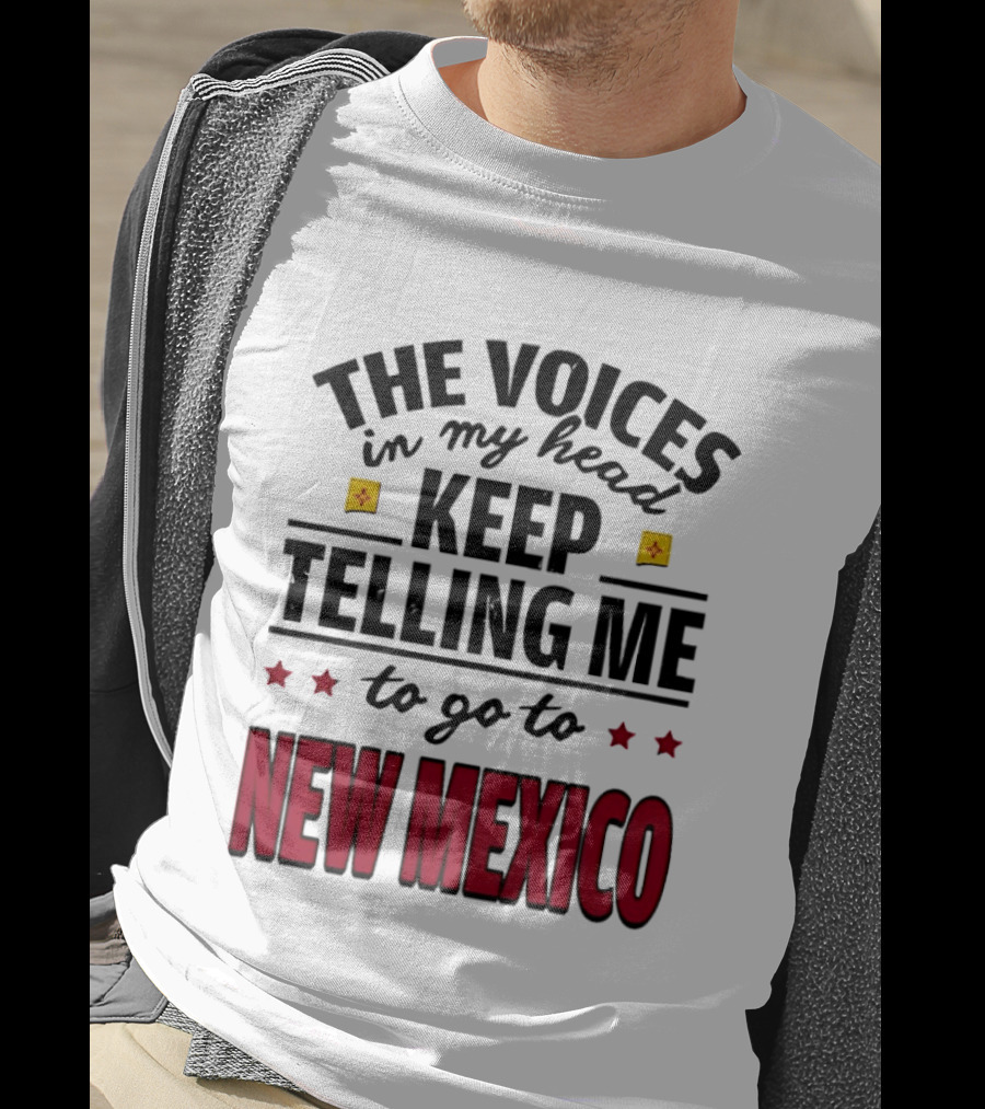 The Voices In My Head Keep Telling Me To Go To New Mexico Stars And Square T-Shirt
