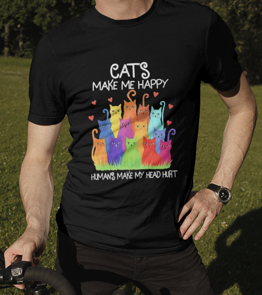 Cats Make Me Happy Humans Make My Head Hurt Colorful Rainbow Cats With Hearts T-Shirt