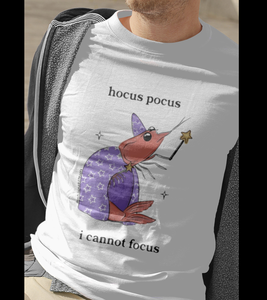 Hocus Pocus I Cannot Focus Shrimp Witch With Star Wand Magic T-Shirt