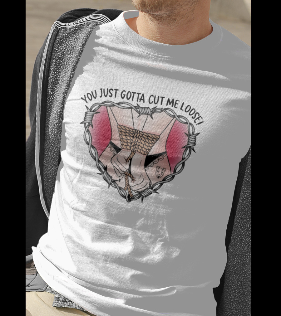The Home Team You Just Gotta Cut Me Loose Bound Hands And Barbed Heart T-Shirt