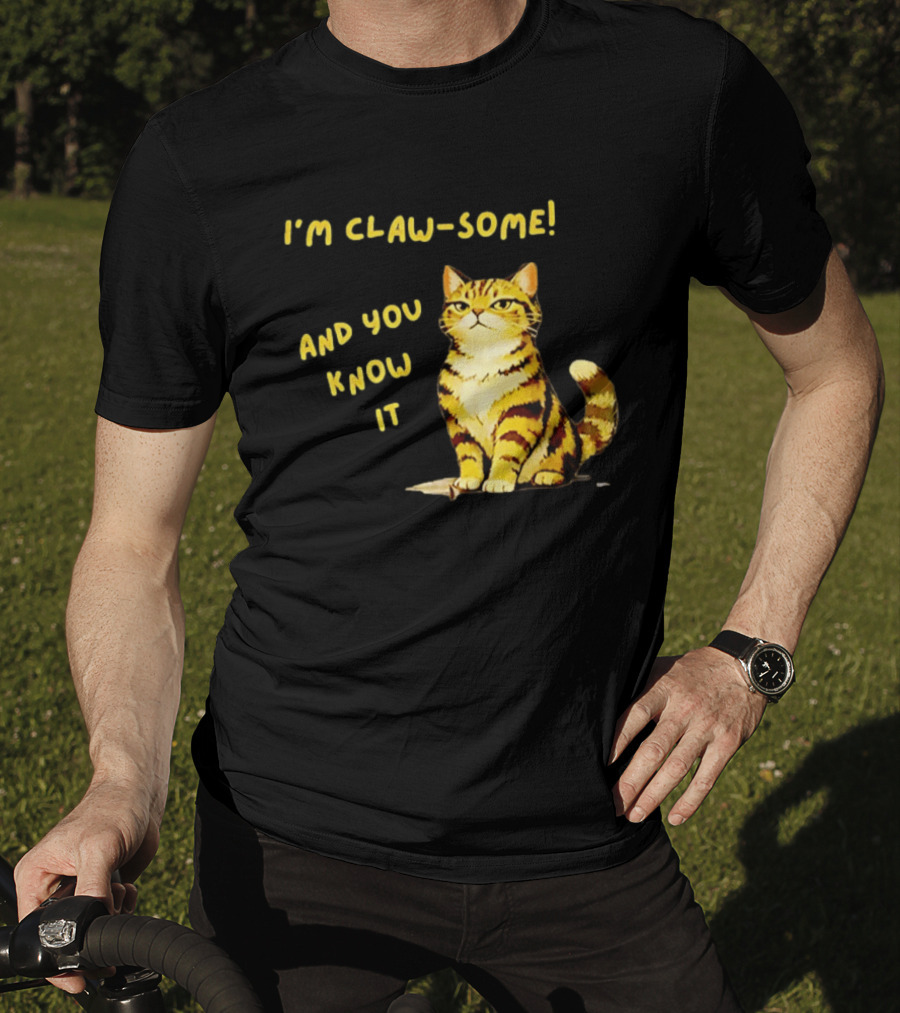 I'm Claw Some And You Know It Cat Fashion T-Shirt