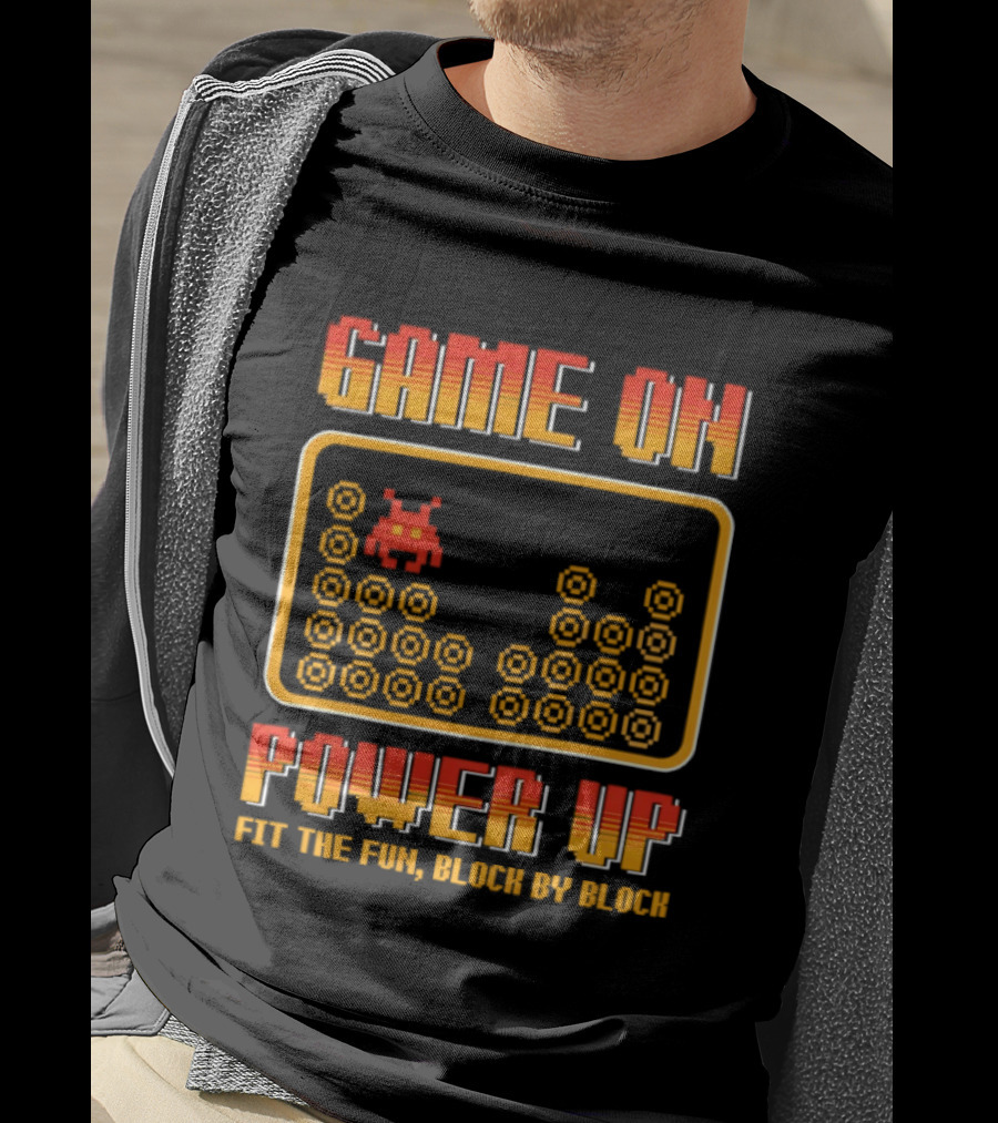 Game On Power Up Fit The Fun Block By Block Retro Gamer T-Shirt