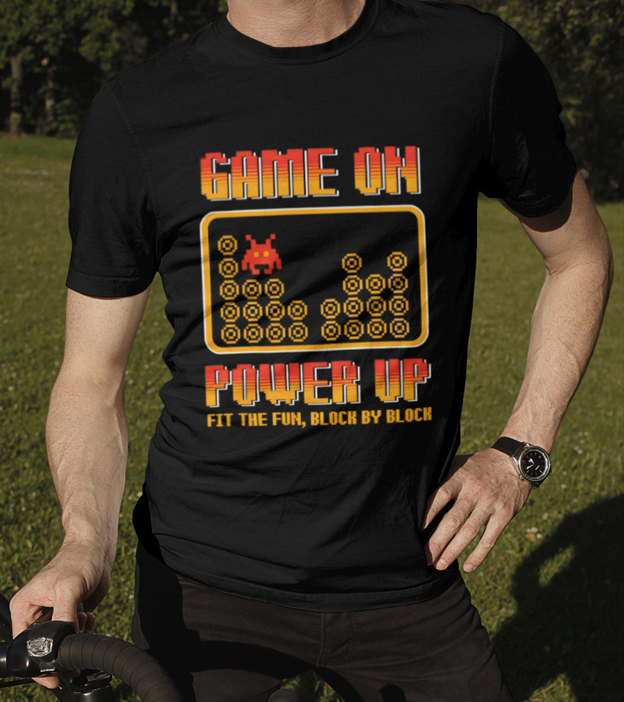 Game On Power Up Fit The Fun Block By Block Retro Gamer T-Shirt