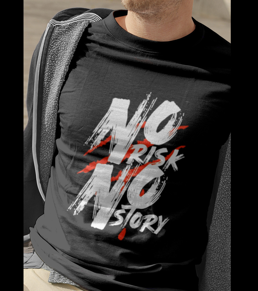 No Risk No Story Bold Brush Stroke Text With Red Accents T-Shirt