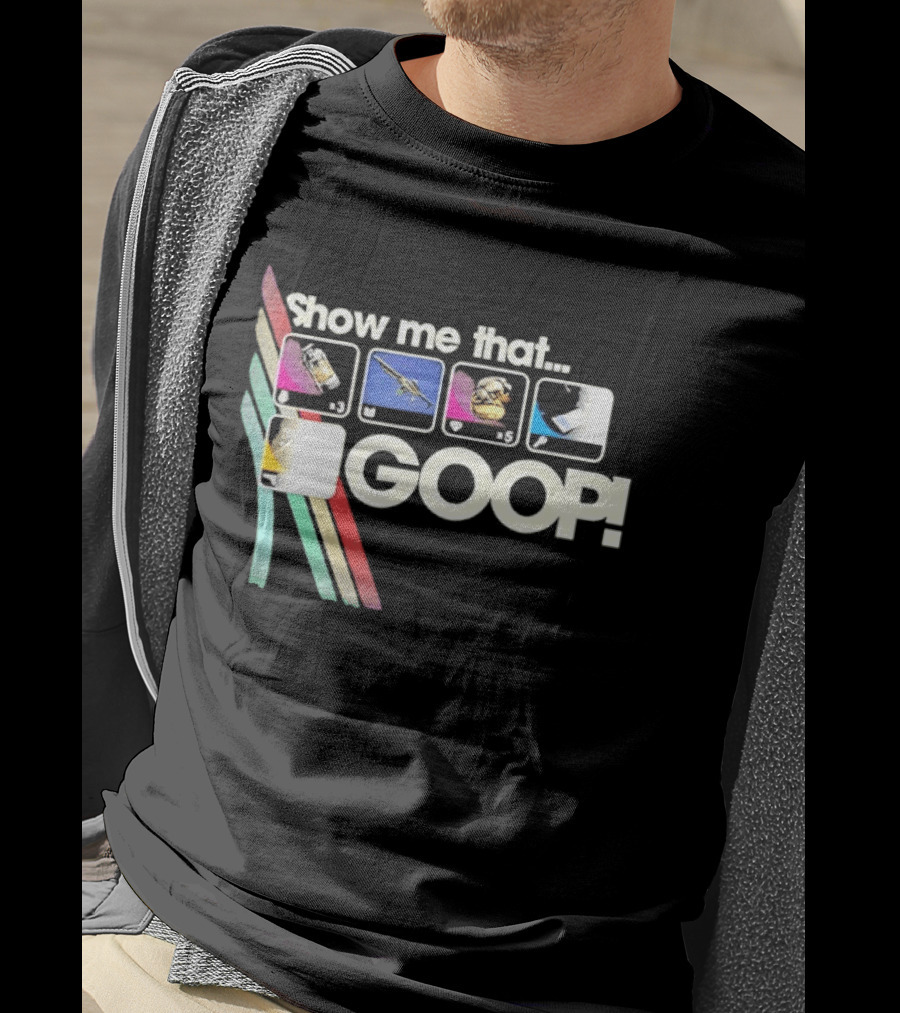 Show Me That GOOP Sci Fi Gamer Raiders T-Shirt