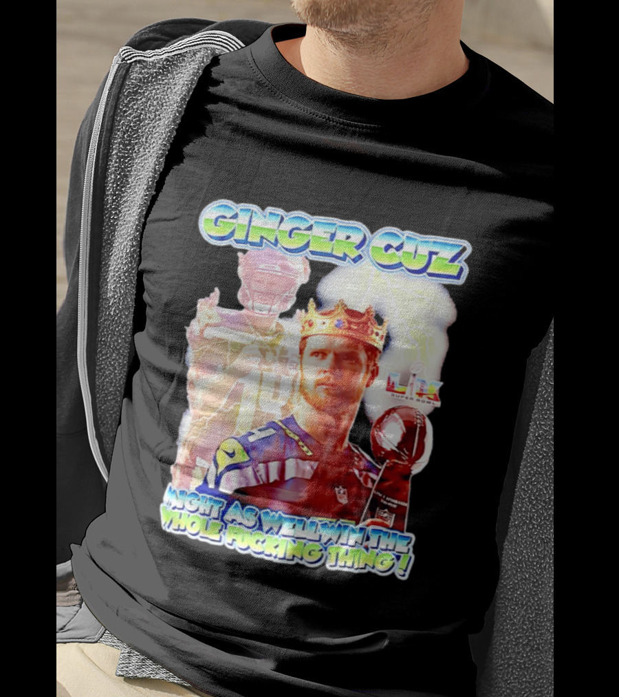 Ginger Cuz Sam Darnold Seattle Seahawks Might As Well Win The Whole Fcking Thing Super Bowl T-Shirt