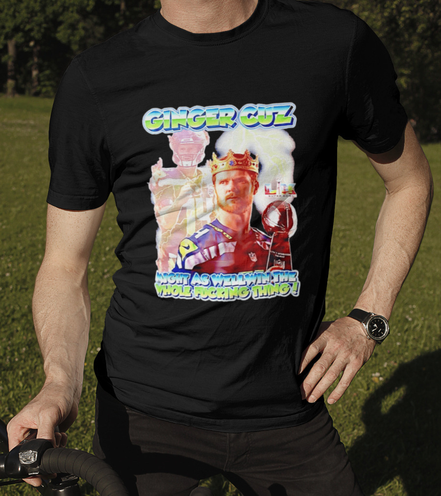 Ginger Cuz Sam Darnold Seattle Seahawks Might As Well Win The Whole Fcking Thing Super Bowl T-Shirt