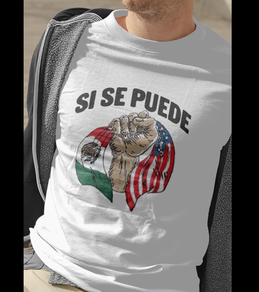 Si Se Puede Deorro Fist With Mexican And American Flags T-Shirt
