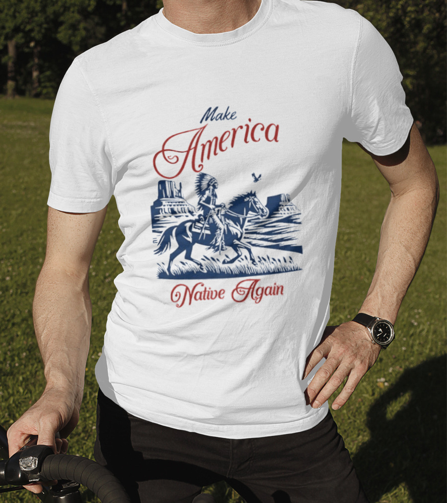 Make America Native Again Warrior On Horseback Heritage Riding Through Canyon T-Shirt