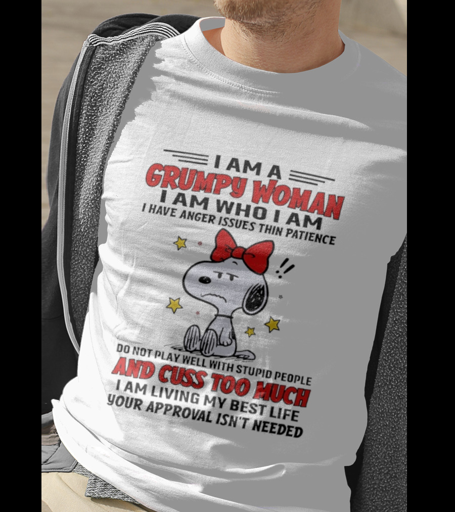 I Am A Grumpy Woman I Am Who I Am I Have Anger Issues Thin Patience T-Shirt