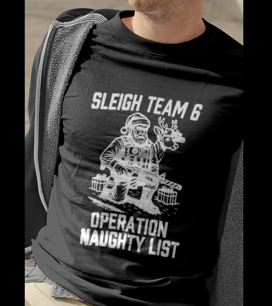 Sleigh Team 6 Operation Naughty List Santa And Reindeer Tactical T-Shirt