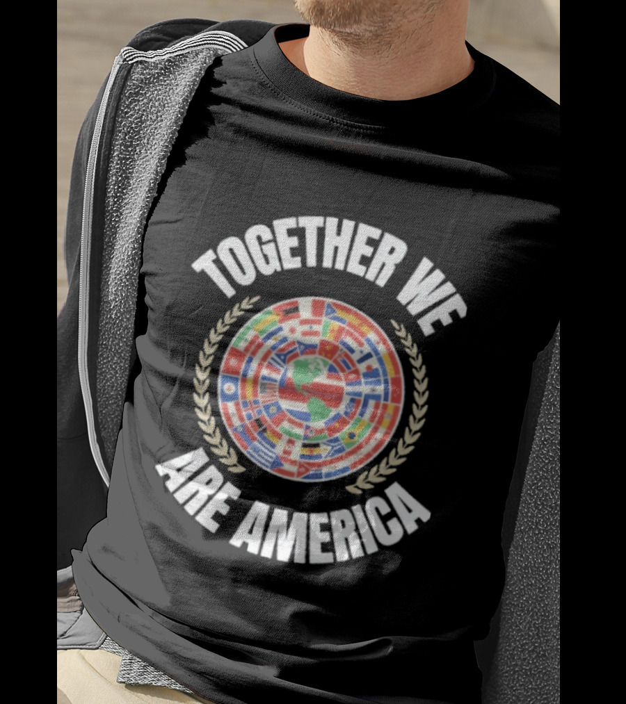 Together We Are America 2026 Global Flags Unity T-Shirt